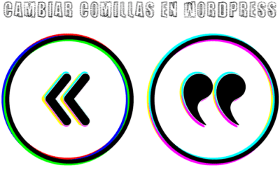 Cambiar las comillas en WordPress Cambiar las comillas en WordPress